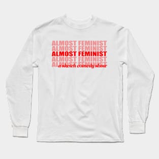 Almost Feminist Long Sleeve T-Shirt